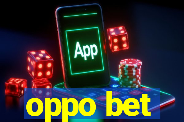 oppo bet